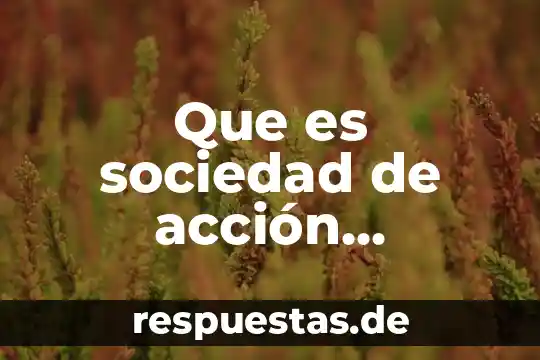 Que es la sociedad bolivariana 4 Que es sociedad de acción simplificada