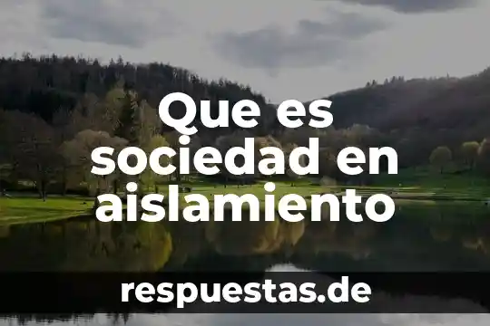 Qué es duración de la sociedad 3 Que es sociedad en aislamiento