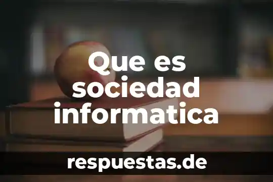 Que es la sociedad civil 7 Que es sociedad informatica