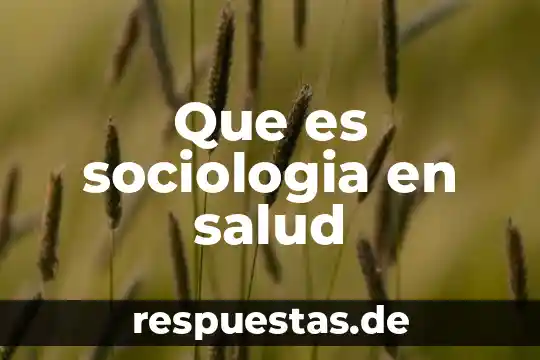 Que es la sociologia peru cultura introduccion ala sociologia 7 Que es sociologia en salud