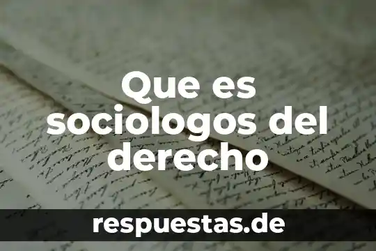 Que es sociologos del derecho