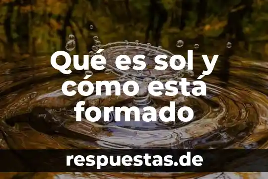 Luna descubre que es sol 6 Qué es sol y cómo está formado