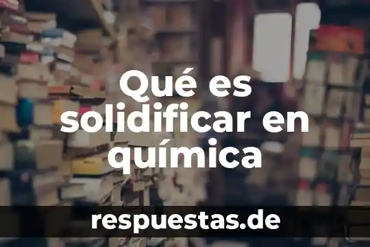 Que es mutaciones geneticas en quimica 8 Qué es solidificar en química
