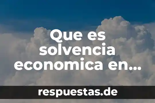 Que es tener firma electronica 6 Que es solvencia economica en chile