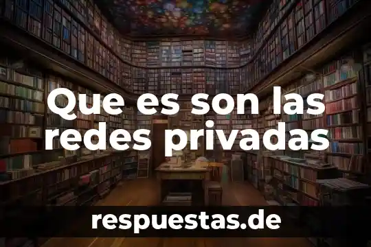 Qué es son los datos en en ofimática 6 Que es son las redes privadas
