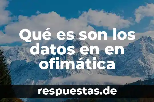 Que es son las redes privadas 6 Qué es son los datos en en ofimática