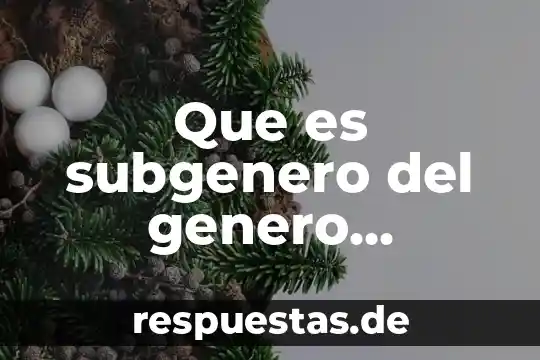 Que es subgenero del genero dramatico