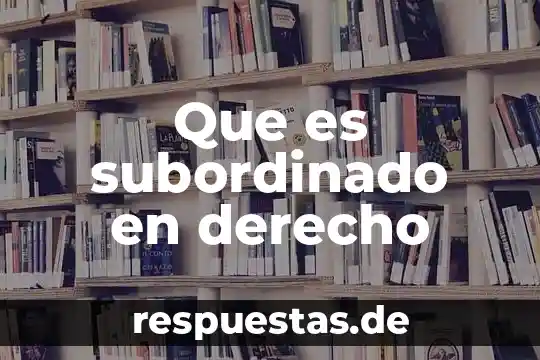 Qué es arte iluminado 7 Que es subordinado en derecho
