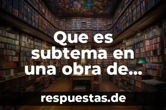 Diseminado que es en el arte 4 Que es subtema en una obra de arte