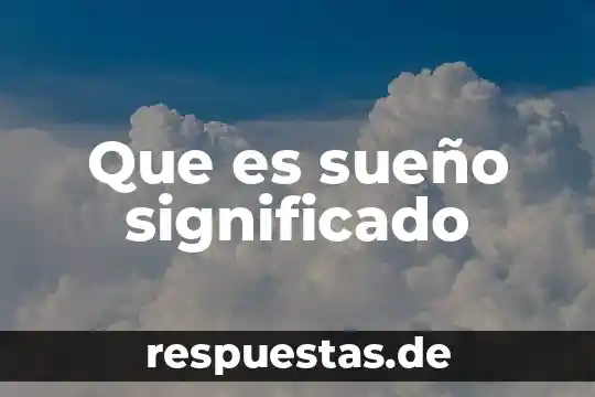 Que es el sueño y la vigilia ejemplos 7 Que es sueño significado
