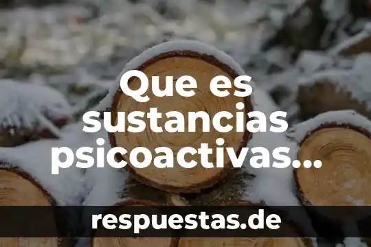 Que es sustancias psicoactivas yahoo
