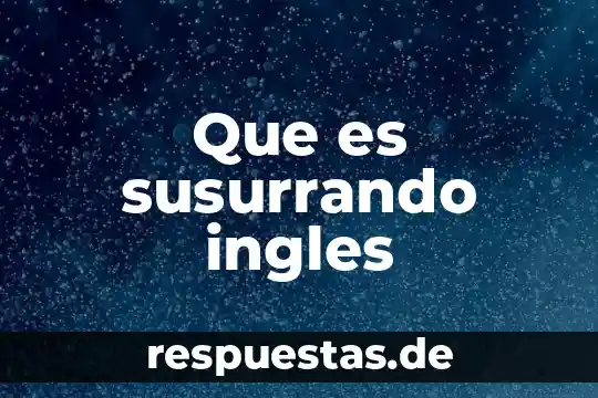 Qué es un skill en inglés 4 Que es susurrando ingles