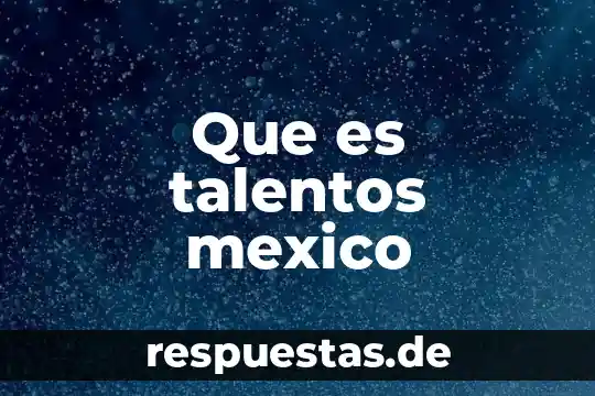 Que es la creacion de la cruz roja de mexico 3 Que es talentos mexico