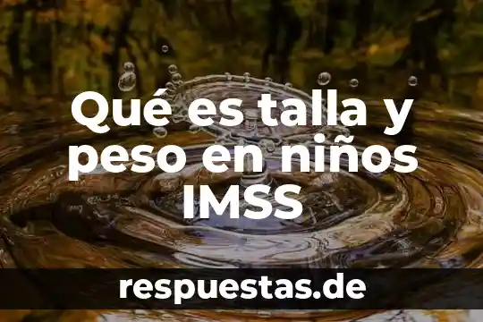 Por que es importante el movimiento en niños de preescolar 3 Qué es talla y peso en niños IMSS