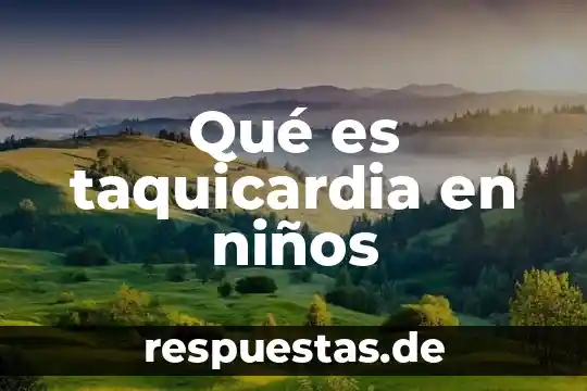 Que es un ser inerte para niños 3 Qué es taquicardia en niños