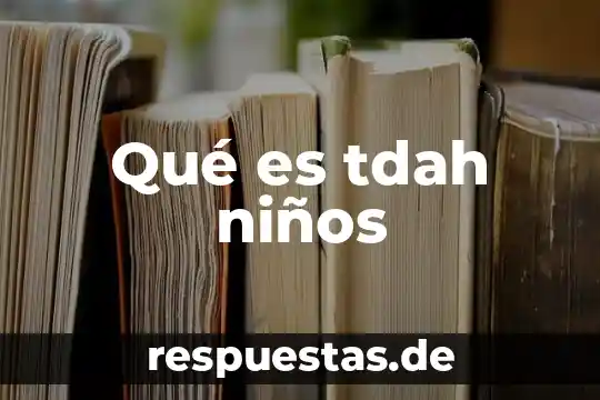 Que es un experimento para niños de primaria 7 Qué es tdah niños