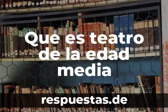 Qué es un relato en una obra de teatro 3 Que es teatro de la edad media