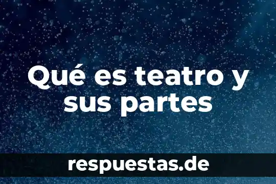 ¿Qué es la poda de vid? 5 Qué es teatro y sus partes