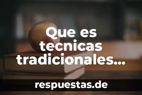Que es lo que permiten los valores tradicionales 3 Que es tecnicas tradicionales en la apicultura