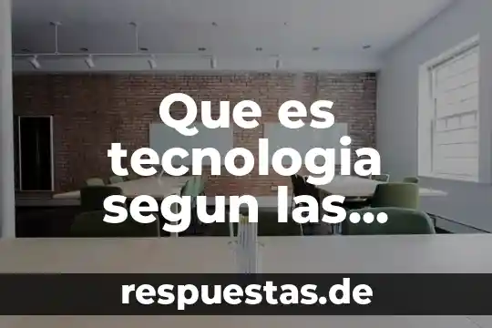 Que es significa la palabra tecnologia 5 Que es tecnologia segun las revistas