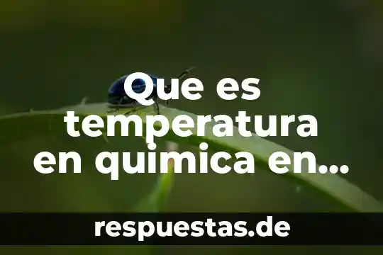 Qué es una ciencia oms 6 Que es temperatura en quimica en termodinamica