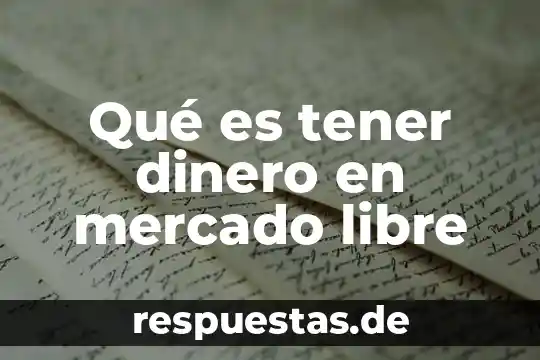Que es principio de libre concurrencia y competencia 8 Qué es tener dinero en mercado libre