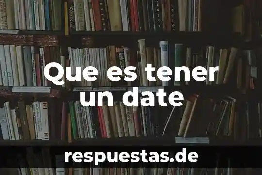 Que es el system date 3 Que es tener un date