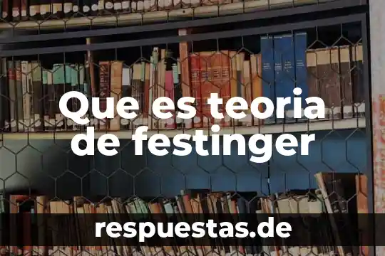 Qué es la teoría de la homeostasis 5 Que es teoria de festinger
