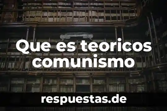 Que es teoricos comunismo
