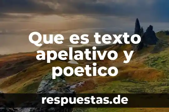 Que es el texto apelativo y ejemplos 4 Que es texto apelativo y poetico