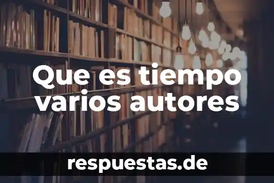Que es tiempo varios autores