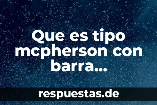 Que es barra de desplazamiento rapido en excel 5 Que es tipo mcpherson con barra estabilizadora