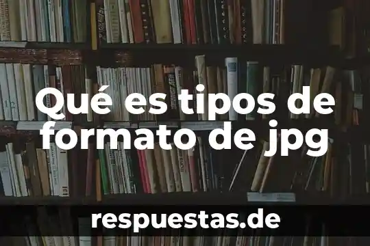 Que es un formato jpg y png 4 Qué es tipos de formato de jpg