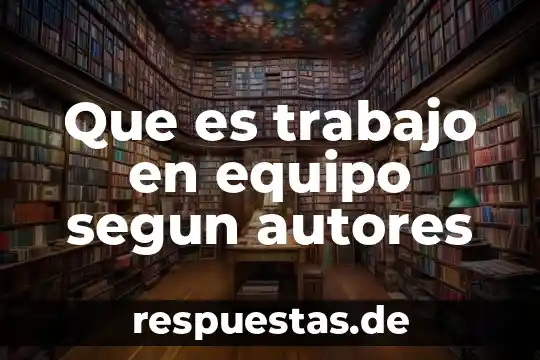 Qué es la eticidad según la filosofía 8 Que es trabajo en equipo segun autores