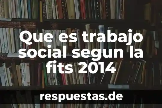 Que es negociacion segun autores 3 Que es trabajo social segun la fits 2014