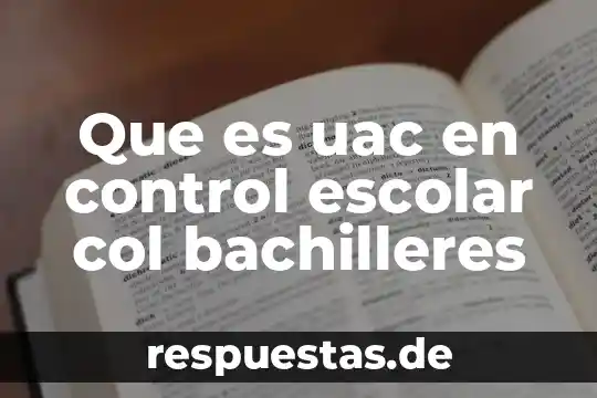 Que es el control flotante 7 Que es uac en control escolar col bachilleres