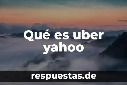 Qué es uber yahoo
