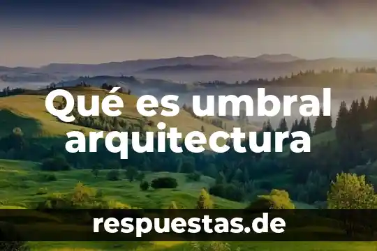 Qué es un umbral de seguridad 3 Qué es umbral arquitectura