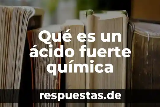 Que es una solucion quimica y sus componentes 6 Qué es un ácido fuerte química