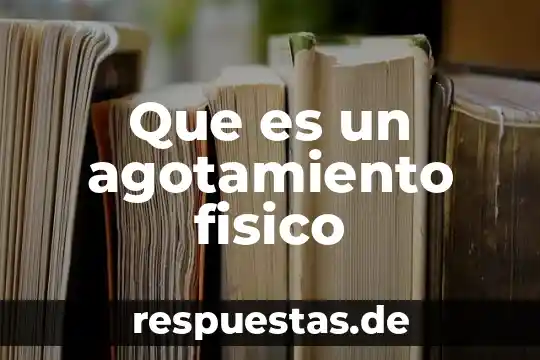 Que es un agotamiento fisico