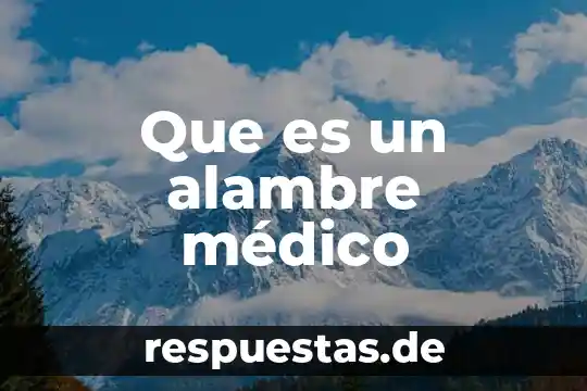 Desde un ambito medico que es el aborto 7 Que es un alambre médico