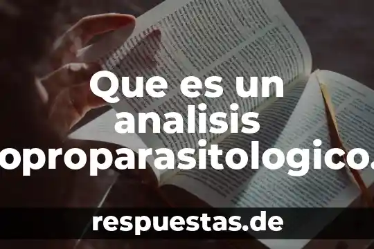 Que es un analisis de plataforma 4 Que es un analisis coproparasitologico en bovinos