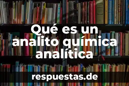 Que es representacion analitica y grafica 6 Qué es un analito química analítica