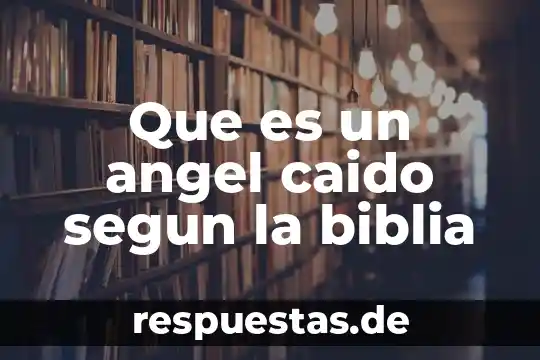 Que es la estrella de david en la biblia 8 Que es un angel caido segun la biblia