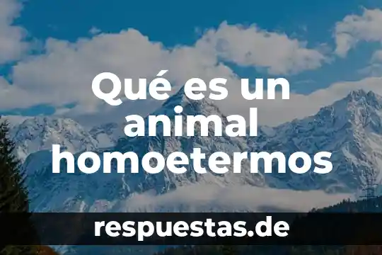 Tipo de animal que es la oruga 7 Qué es un animal homoetermos