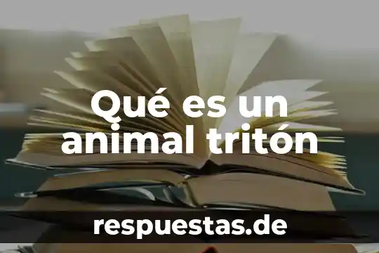 Qué es estrategia pedagógica según autores 4 Qué es un animal tritón