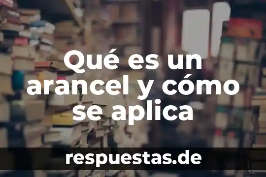 Que es una constancia de carabineros aplica en monterrey 7 Qué es un arancel y cómo se aplica