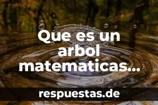 Que es un arbol matematicas discretas