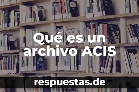 Que es un archivo proxy 5 Qué es un archivo ACIS