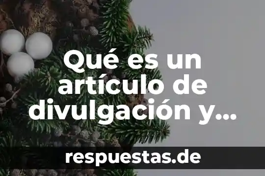 Qué es un artículo de divulgación y su estructura